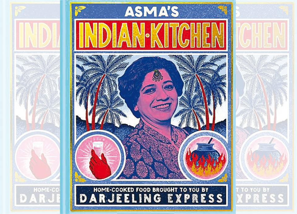 Asma's Indian Kitchen: Home-Cooked Food Brought to You by Darjeeling Express [Book]
